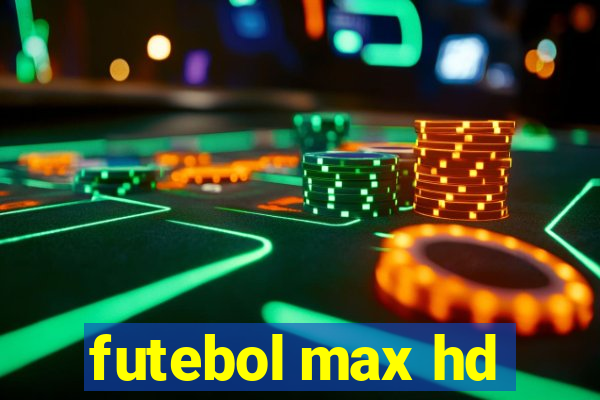 futebol max hd